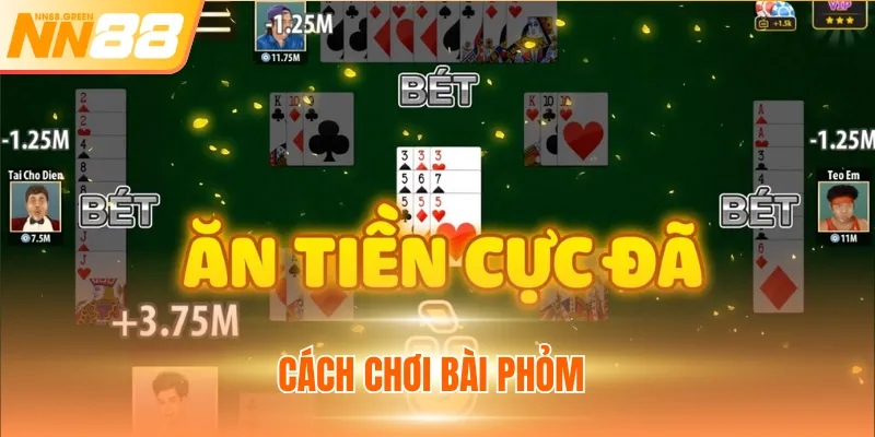 Cách Chơi Bài Phỏm Online An Toàn, Chuẩn Xác, Thưởng Lớn