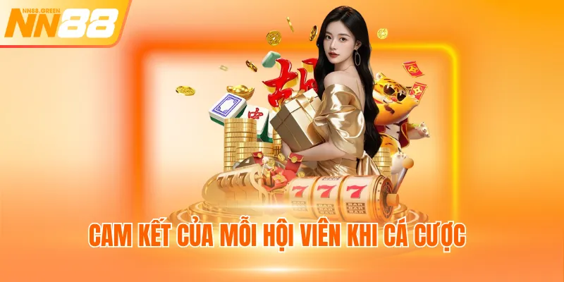 Cam kết của mỗi hội viên khi cá cược