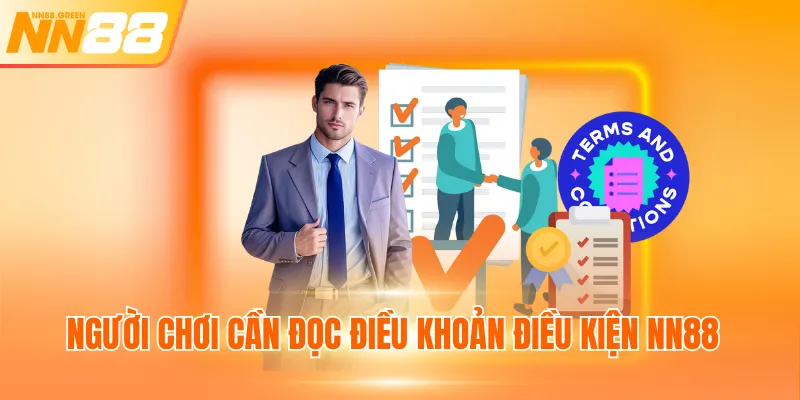 Người chơi cần đọc điều khoản điều kiện NN88