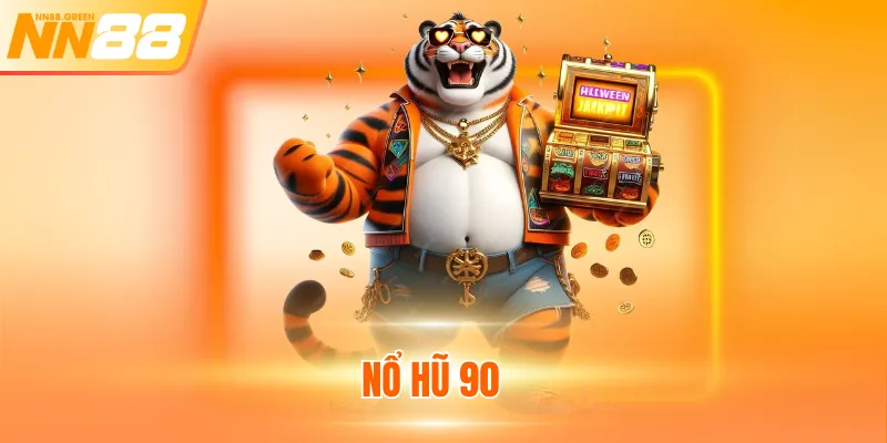 Nổ Hũ 90 - Rinh Thưởng Trăm Triệu Chỉ Với 1 Vòng Quay